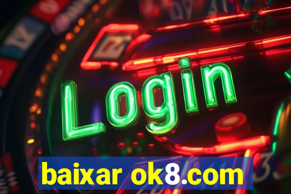 baixar ok8.com